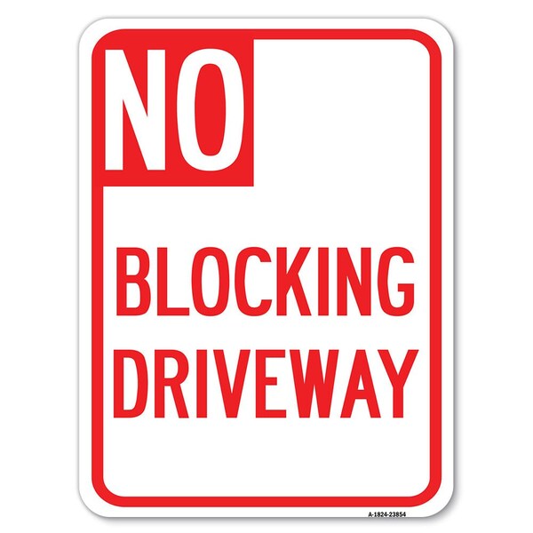 Signmission No Blocking Driveway Heavy-Gauge Aluminum Rust Proof Parking Sign, 18" x 24", A-1824-23854 A-1824-23854 - main